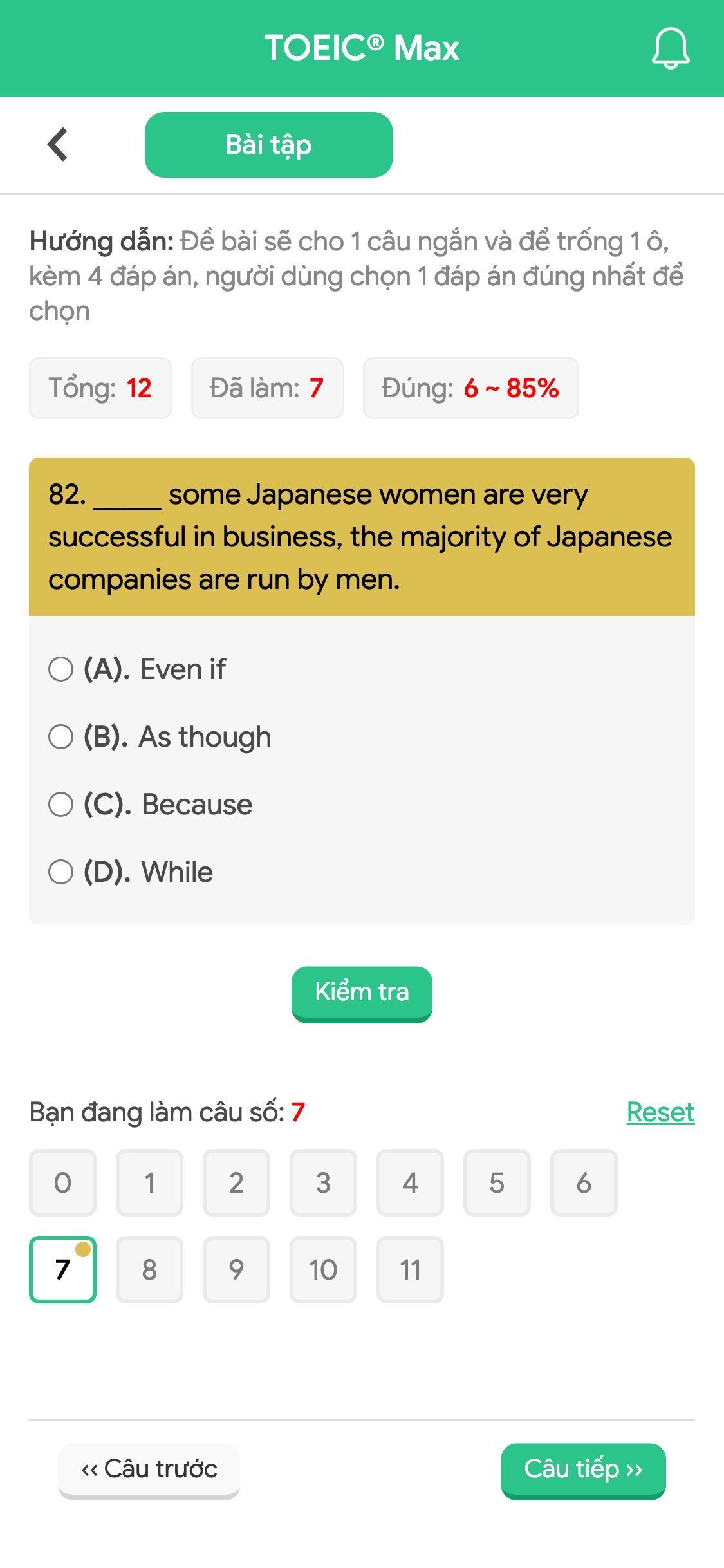82. _____ some Japanese women are very successful in business, the majority of Japanese companies are run by men.