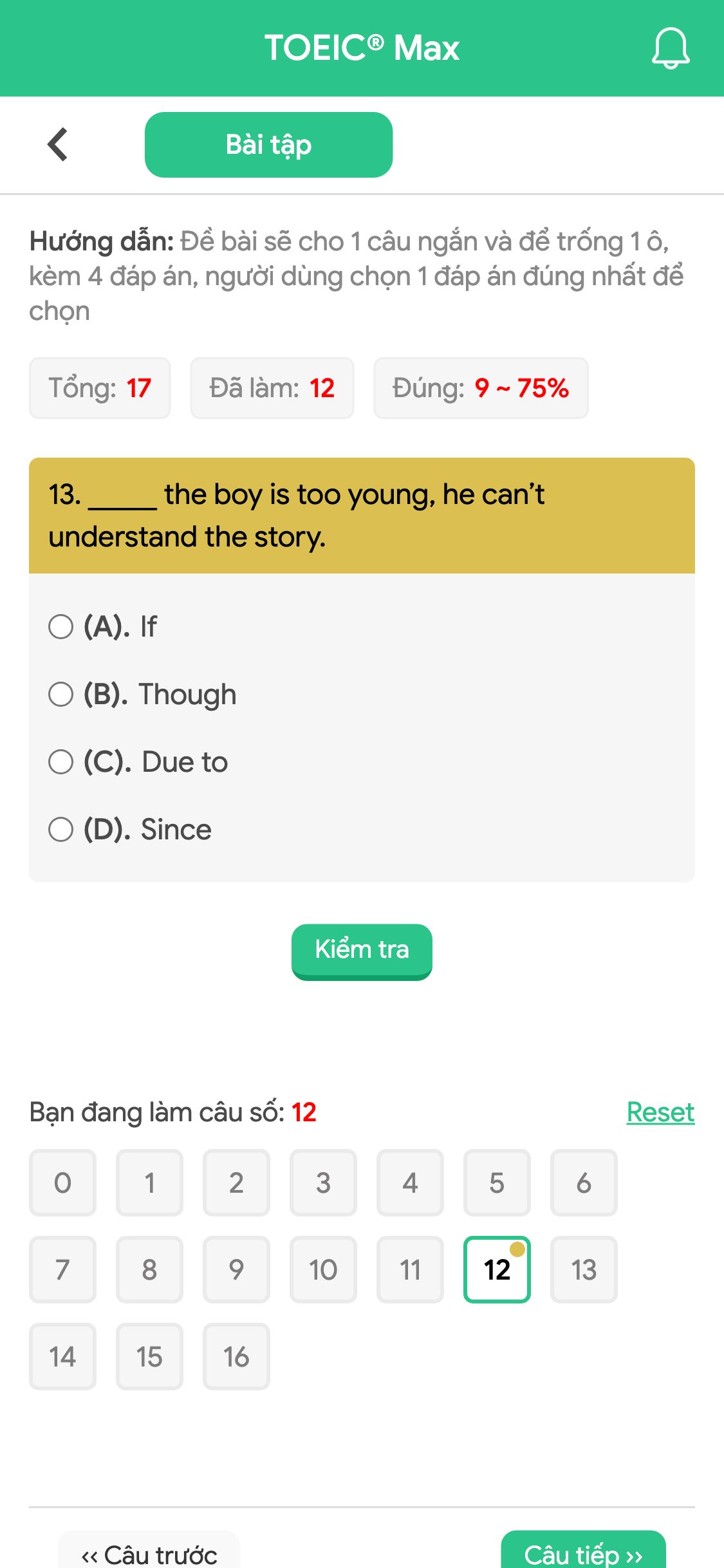 13. _____ the boy is too young, he can’t understand the story.