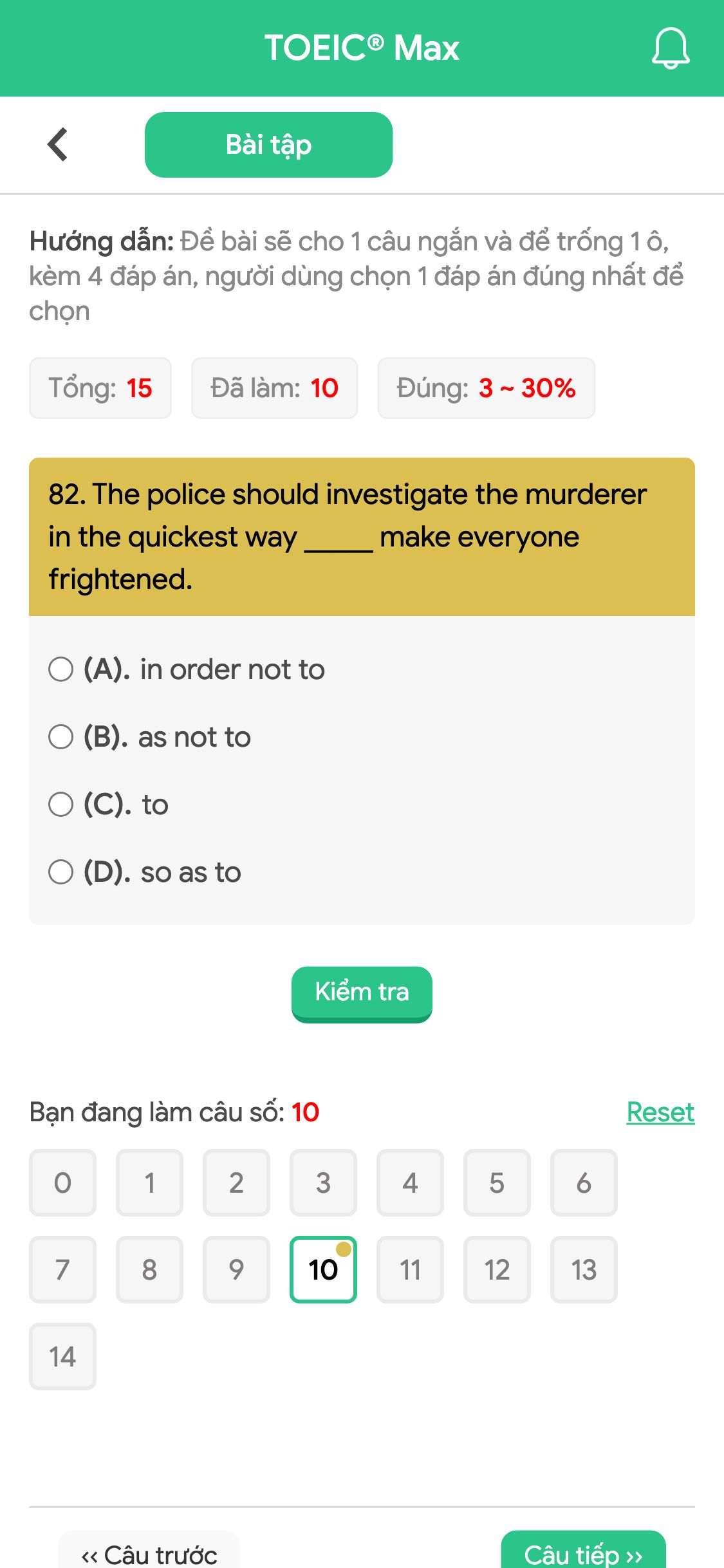 82. The police should investigate the murderer in the quickest way _____ make everyone frightened.