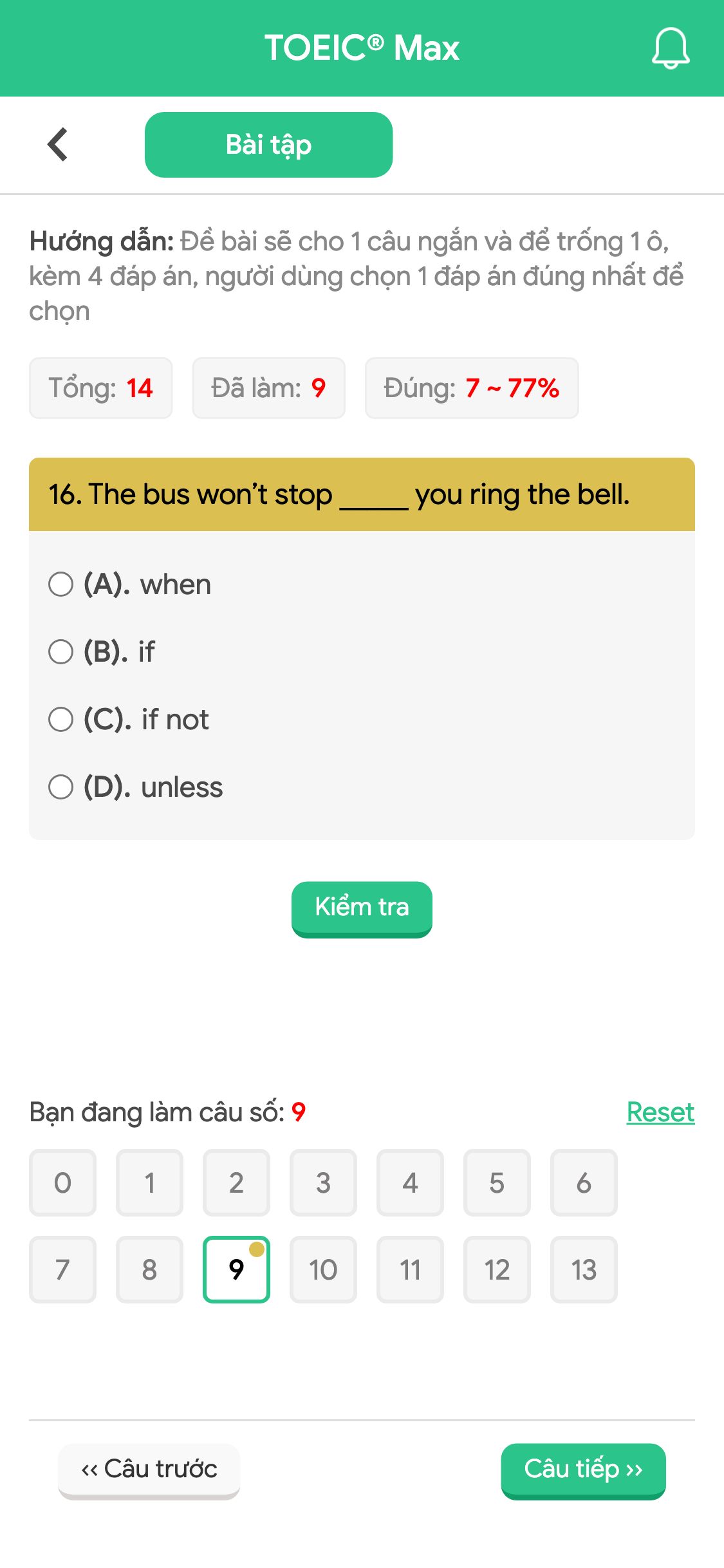 16. The bus won’t stop _____ you ring the bell.