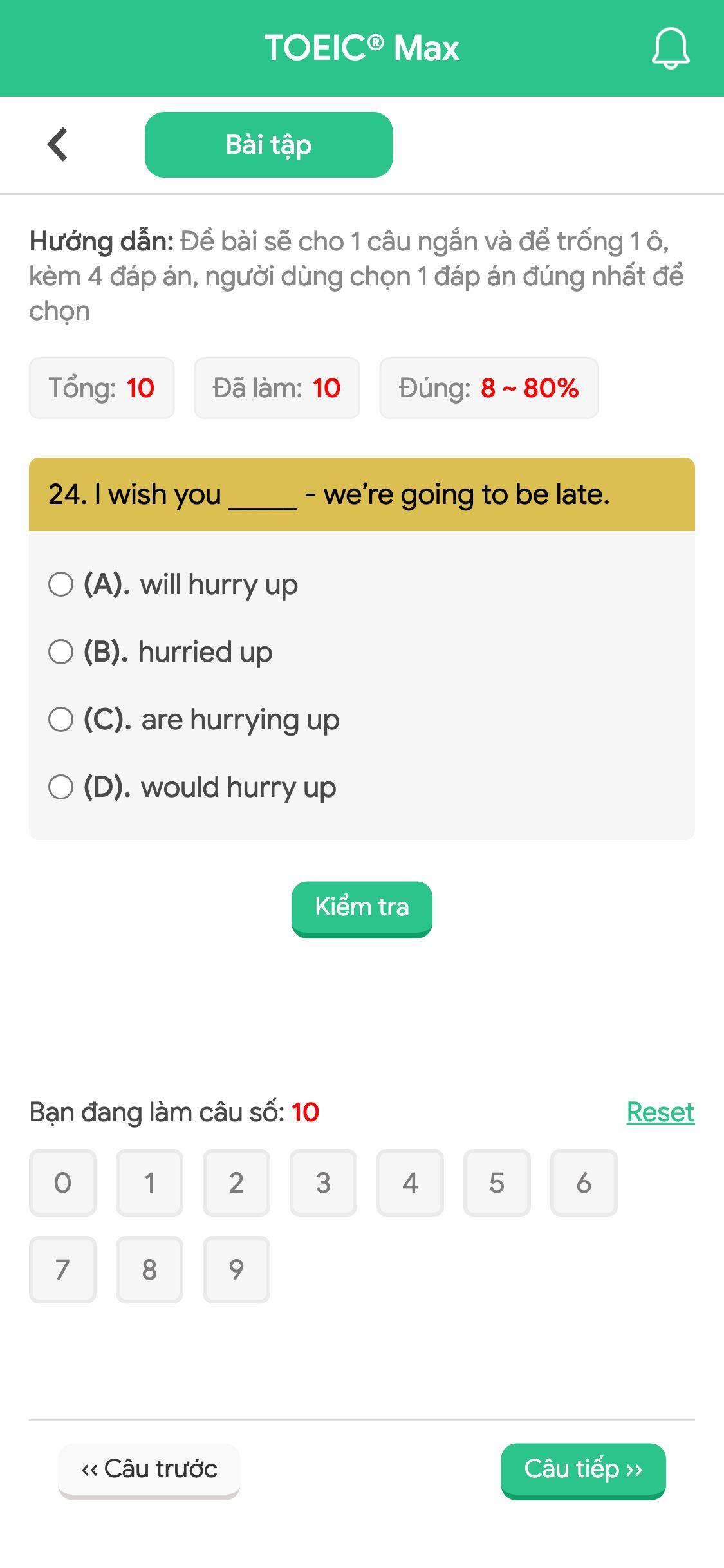 24. I wish you _____ - we’re going to be late.