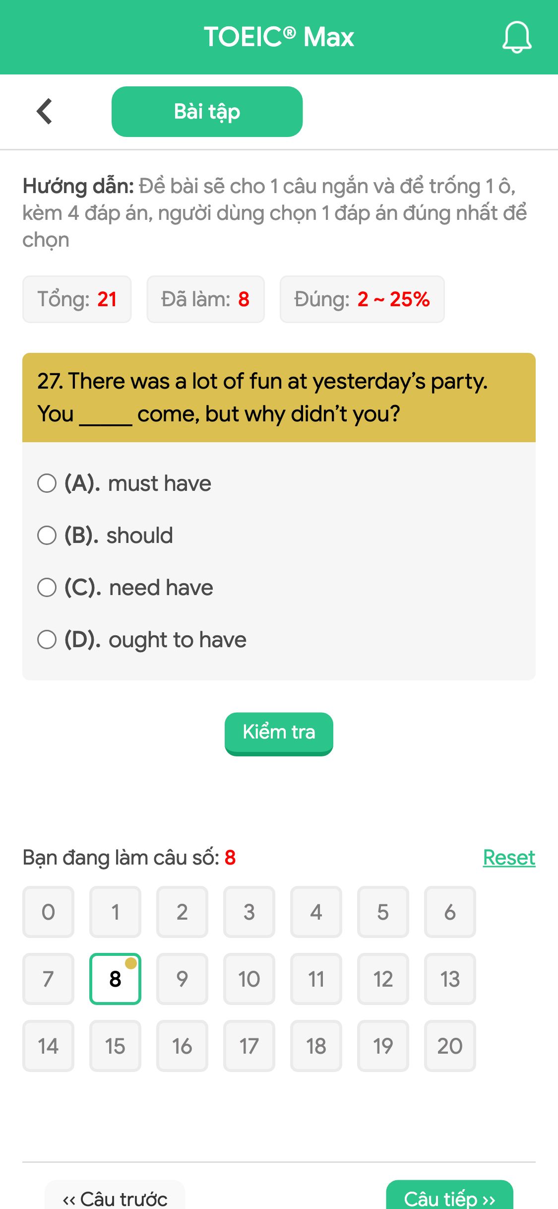 27. There was a lot of fun at yesterday’s party. You _____ come, but why didn’t you?