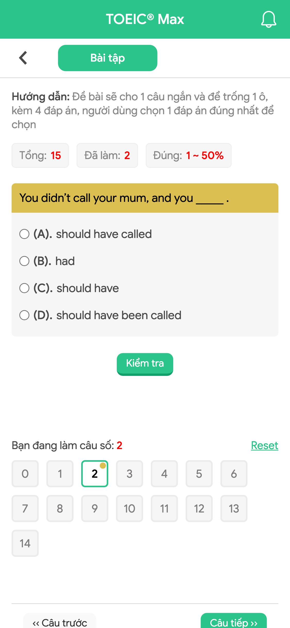 You didn’t call your mum, and you _____ .
