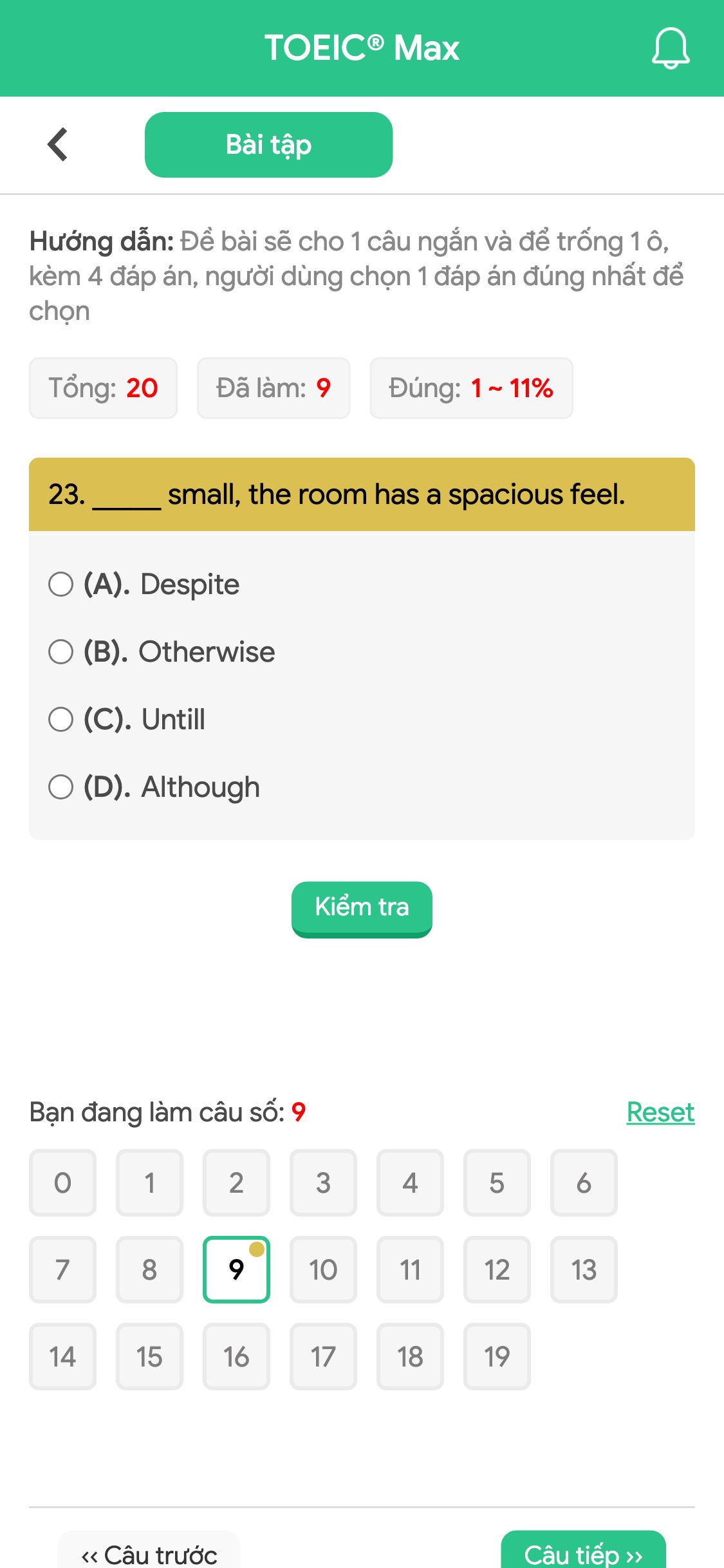 23. _____ small, the room has a spacious feel.