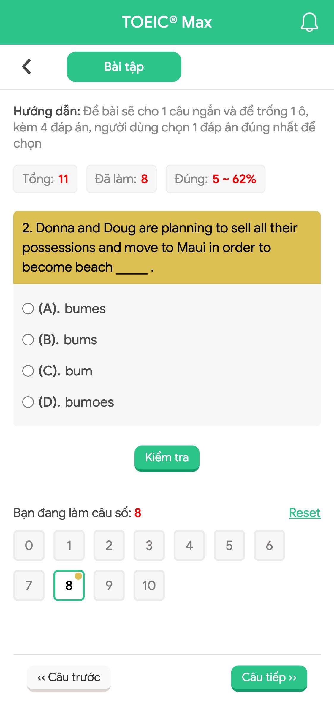 2. Donna and Doug are planning to sell all their possessions and move to Maui in order to become beach _____ .