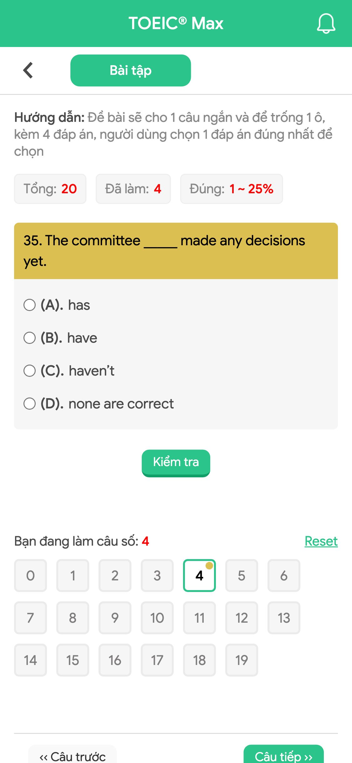 35. The committee _____ made any decisions yet.