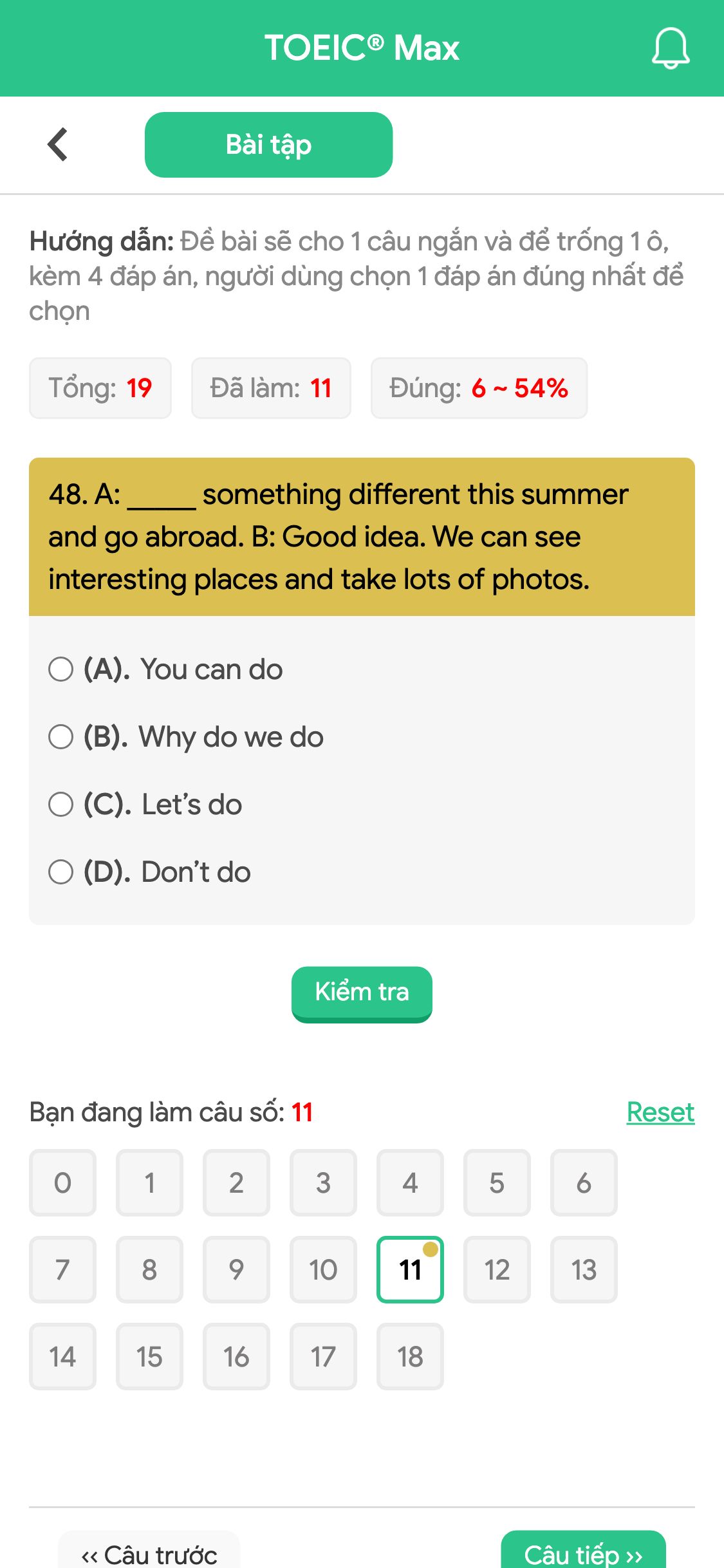 48. A: _____ something different this summer and go abroad. B: Good idea. We can see interesting places and take lots of photos.
