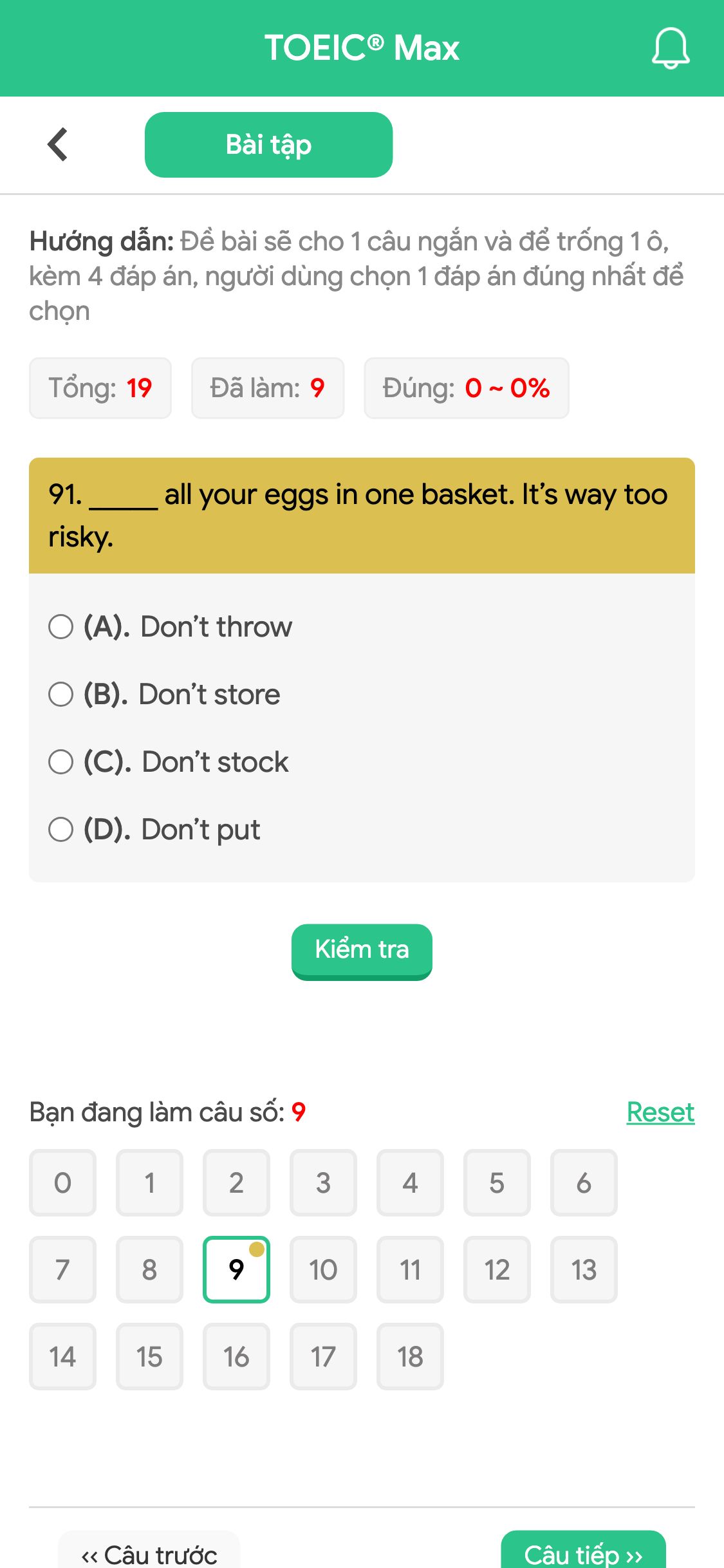 91. _____ all your eggs in one basket. It’s way too risky.