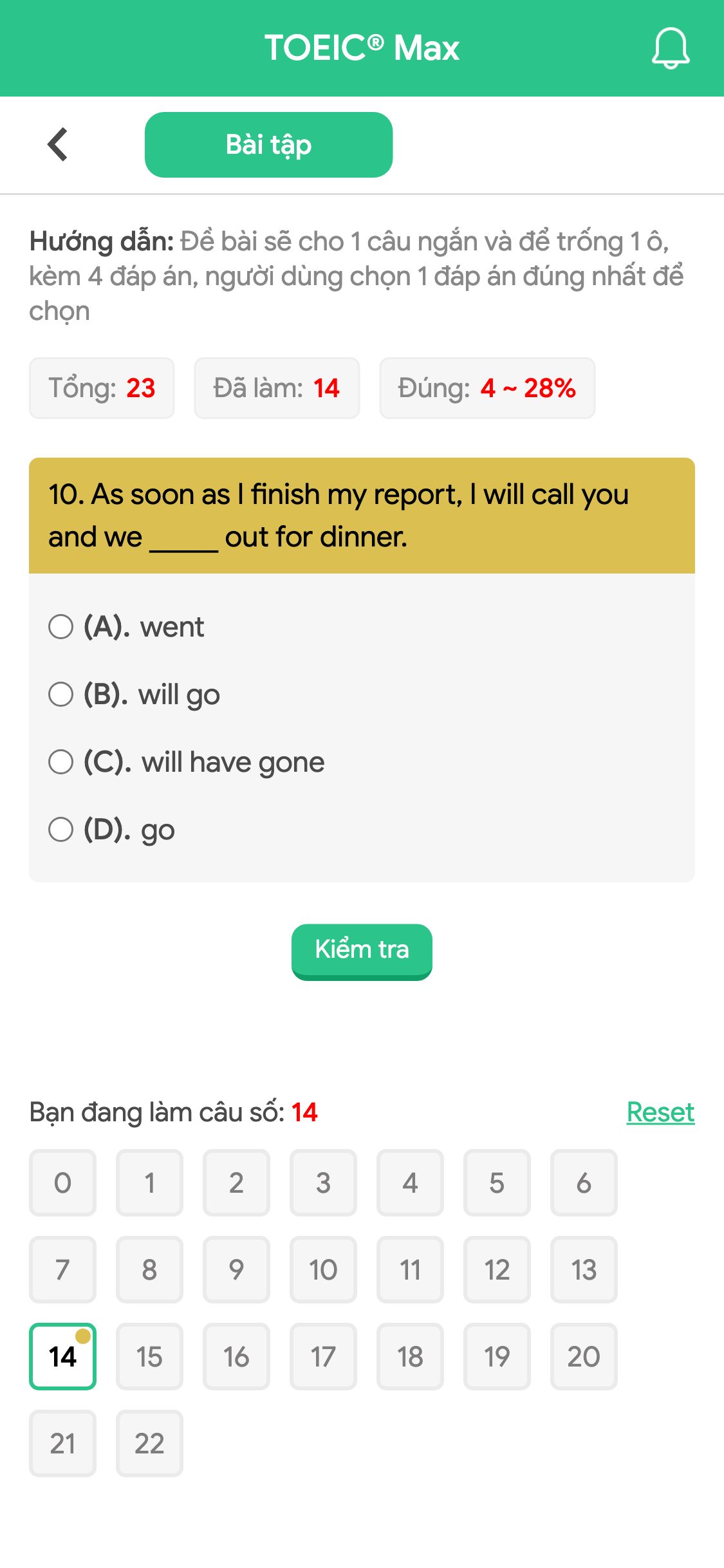10. As soon as I finish my report, I will call you and we _____ out for dinner.