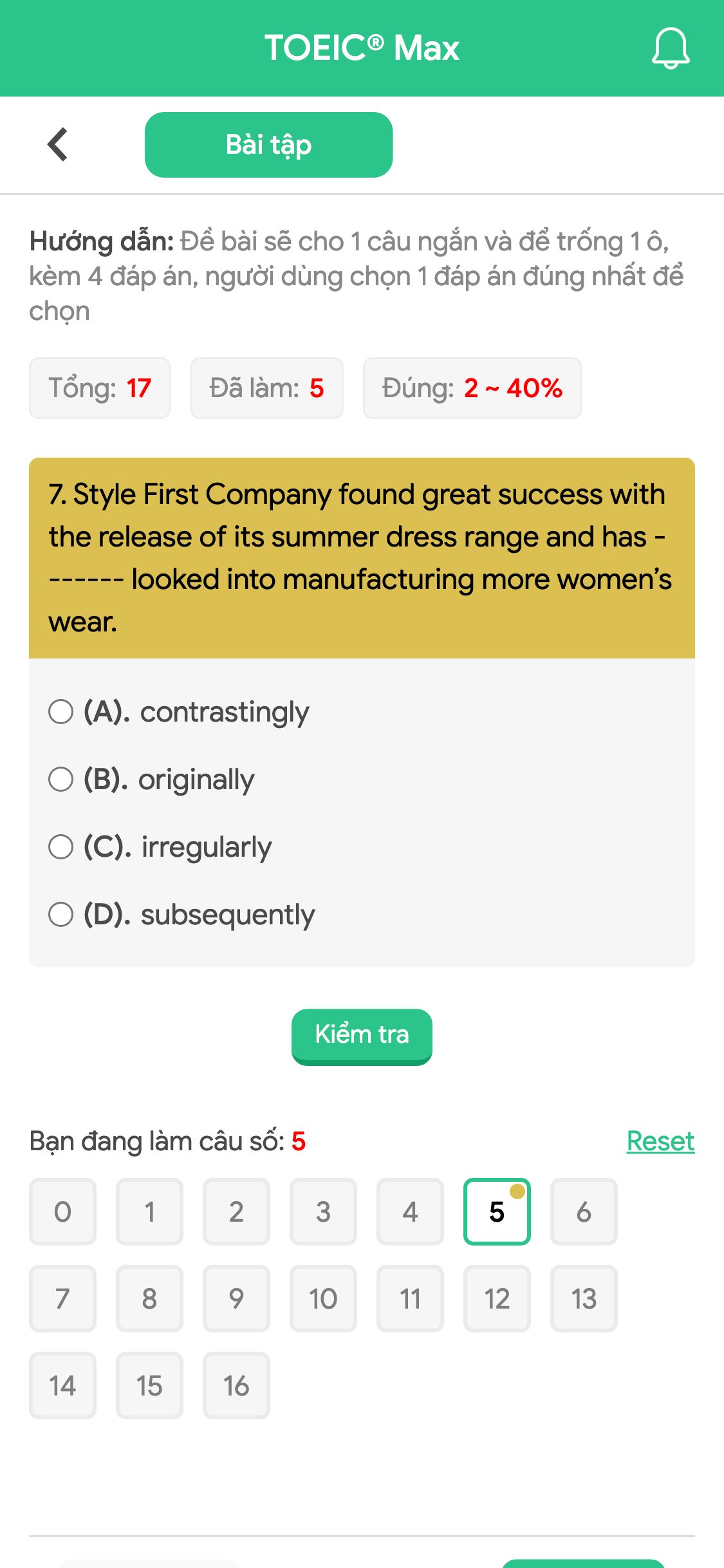 7. Style First Company found great success with the release of its summer dress range and has ------- looked into manufacturing more women’s wear.