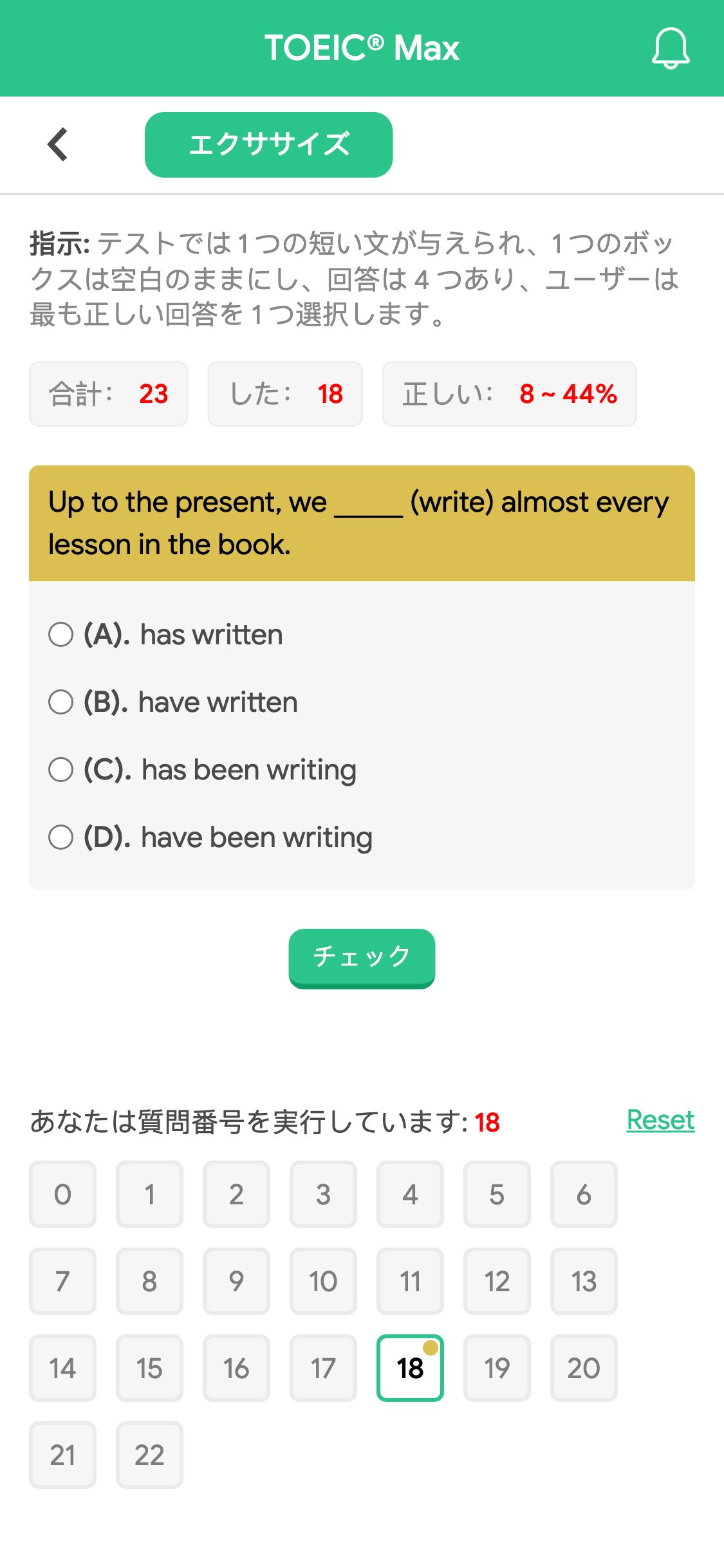 Up to the present, we _____ (write) almost every lesson in the book.