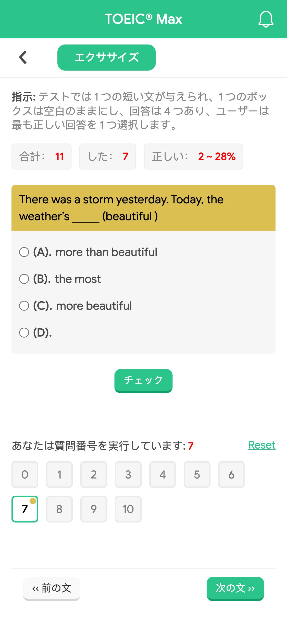 There was a storm yesterday. Today, the weather’s _____ (beautiful )