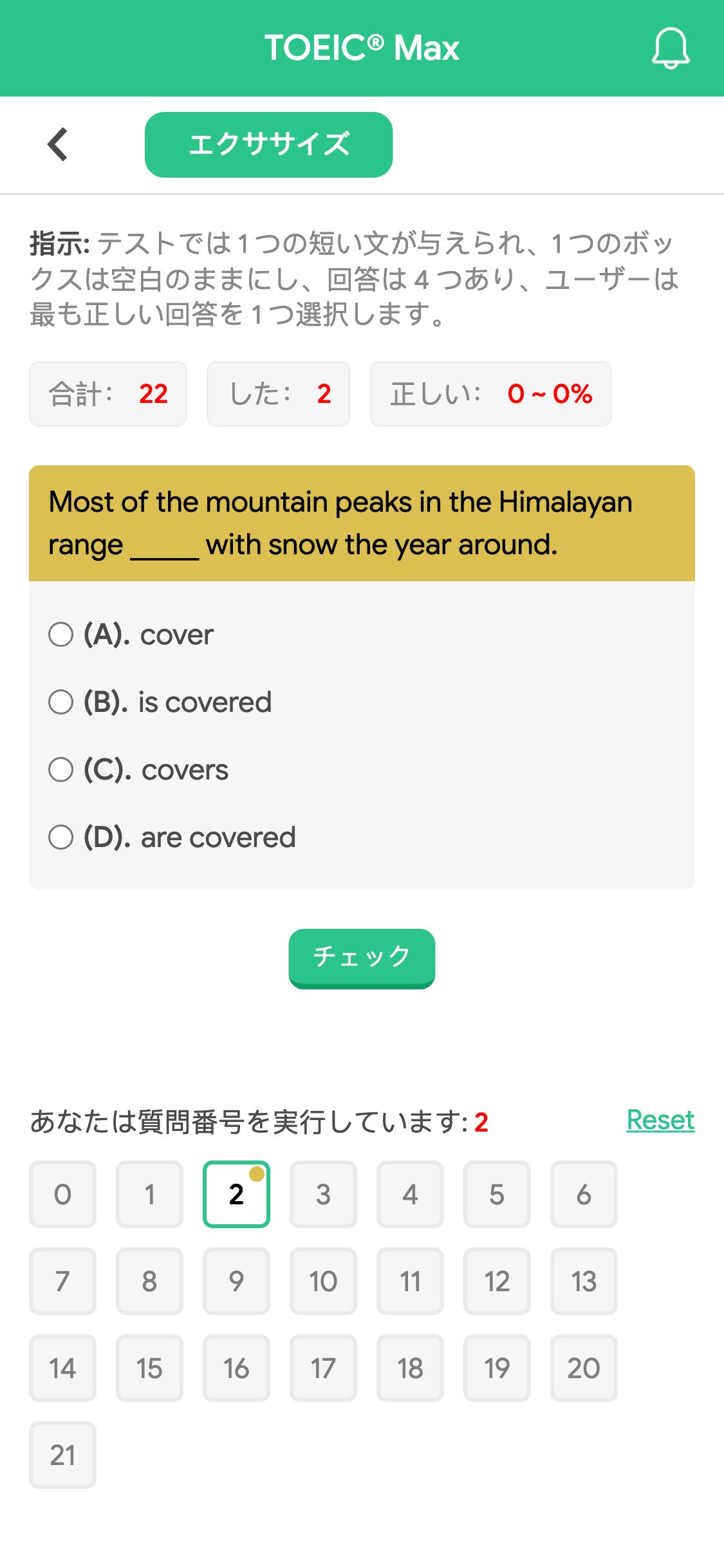 Most of the mountain peaks in the Himalayan range _____ with snow the year around.