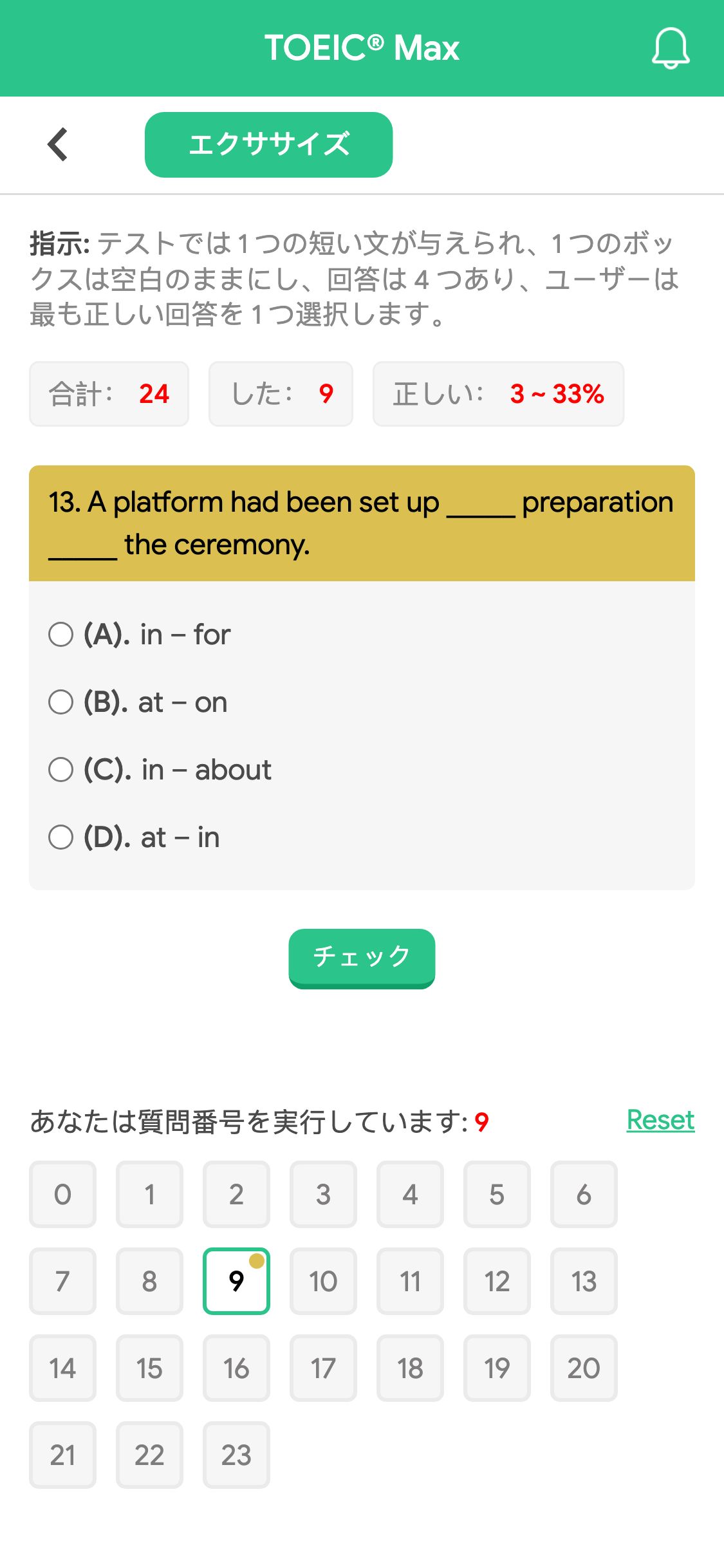 13. A platform had been set up _____ preparation _____ the ceremony.