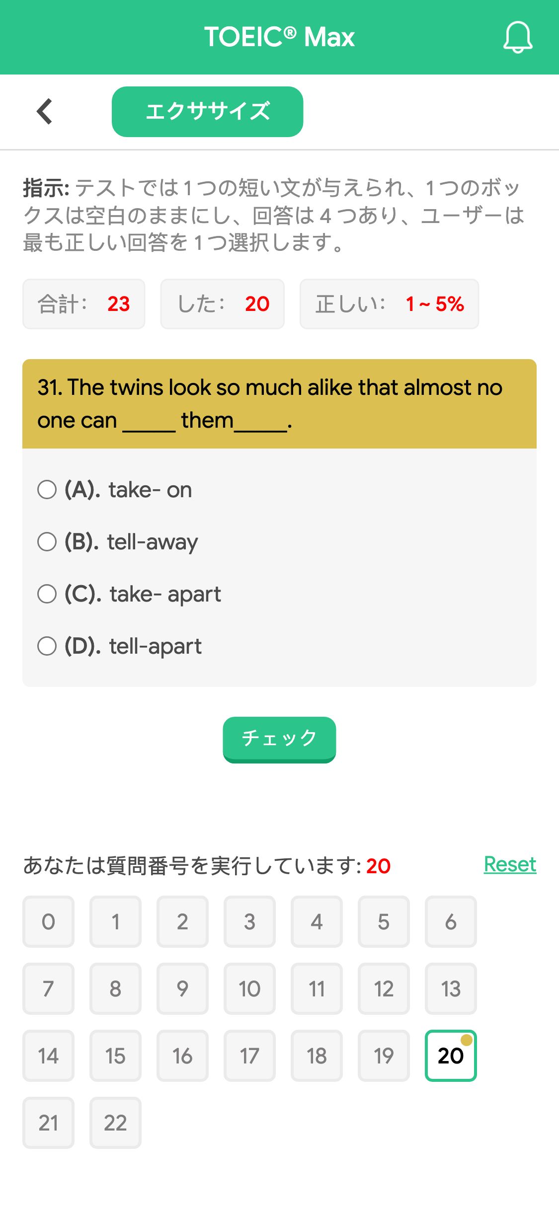 31. The twins look so much alike that almost no one can _____ them_____.