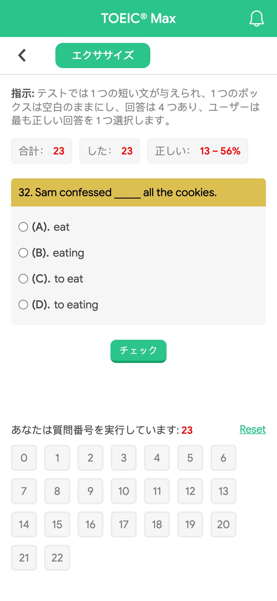 32. Sam confessed _____ all the cookies.