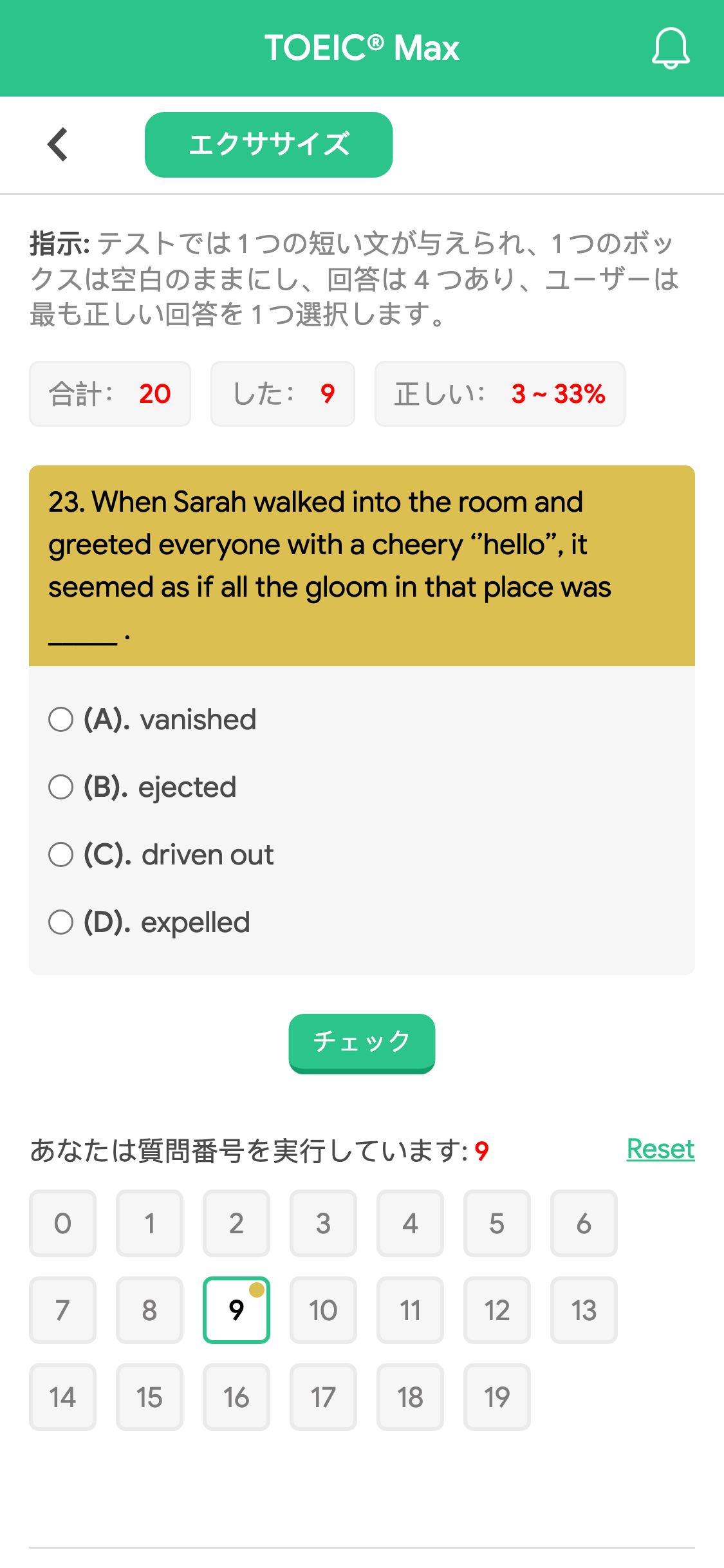 23. When Sarah walked into the room and greeted everyone with a cheery ‘’hello’’, it seemed as if all the gloom in that place was _____ .