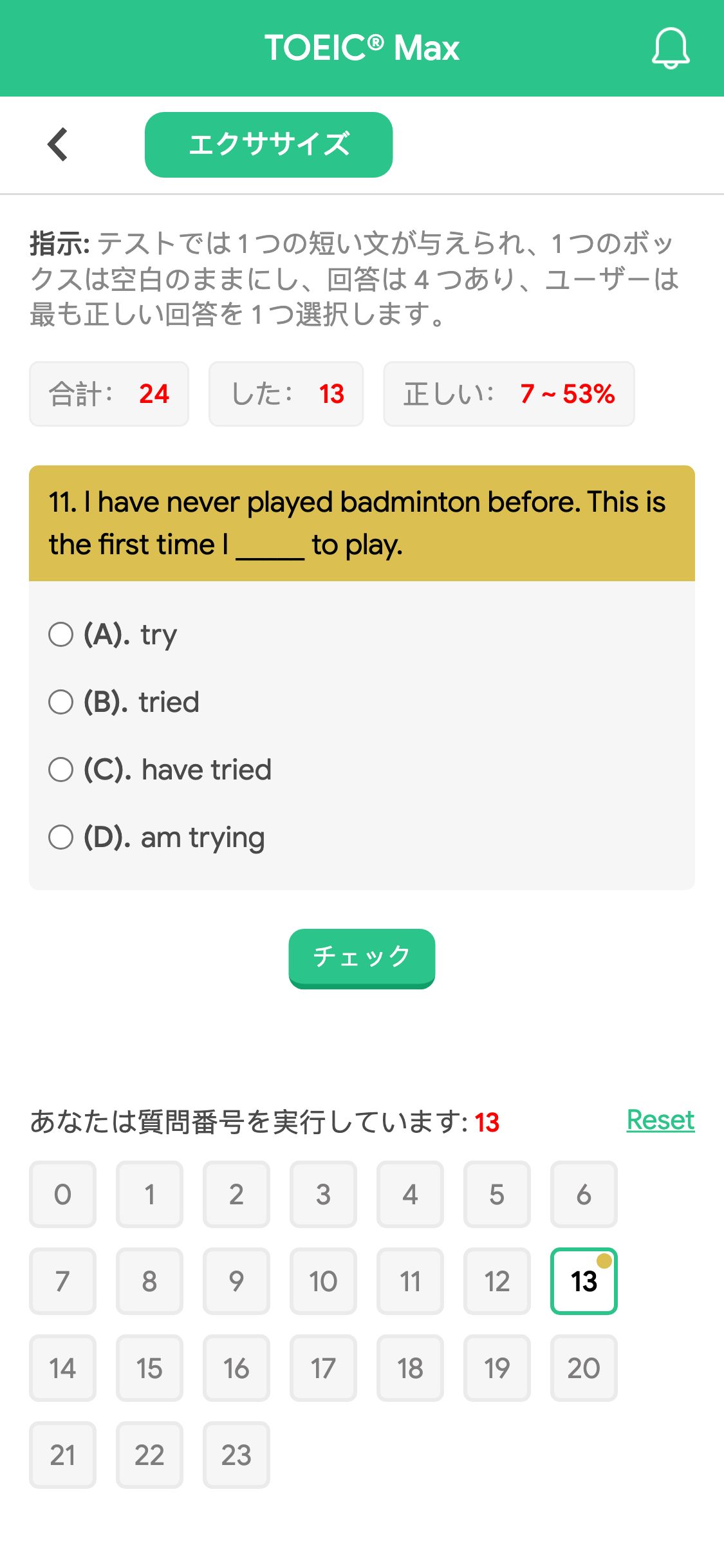 11. I have never played badminton before. This is the first time I _____ to play.