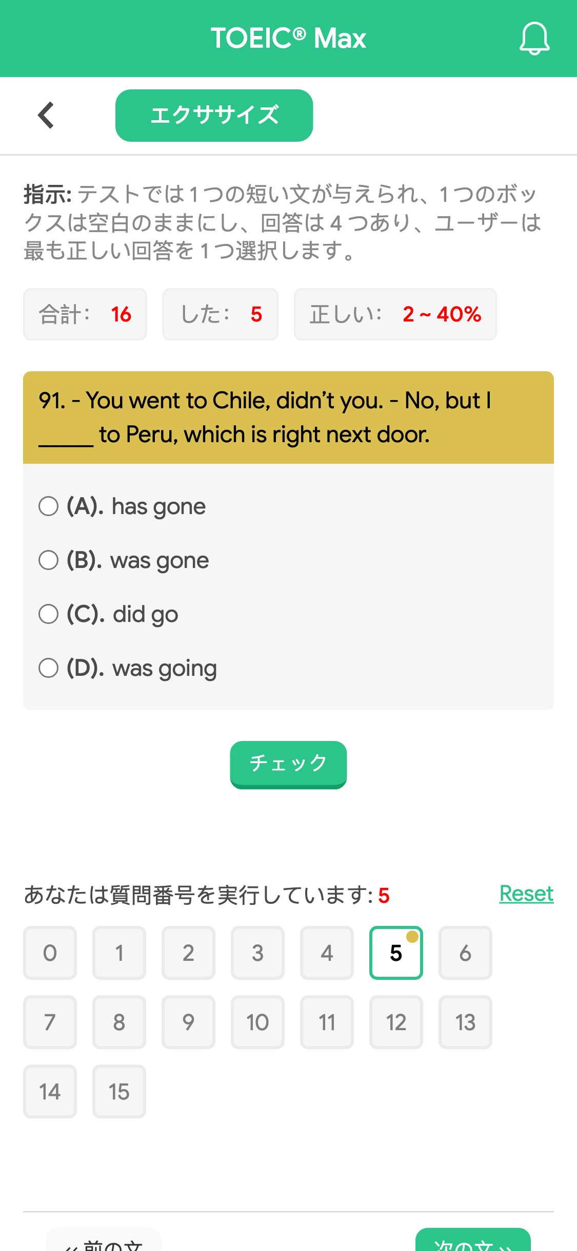 91. - You went to Chile, didn’t you. - No, but I _____ to Peru, which is right next door.