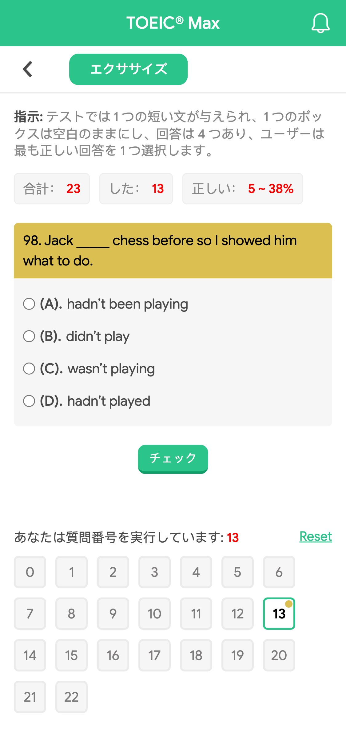 98. Jack _____ chess before so I showed him what to do.