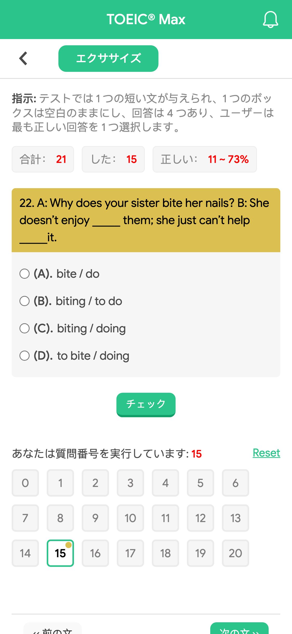 22. A: Why does your sister bite her nails? B: She doesn’t enjoy _____ them; she just can’t help _____it.