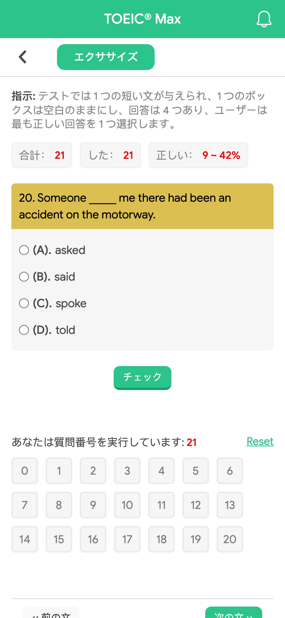 20. Someone _____ me there had been an accident on the motorway.