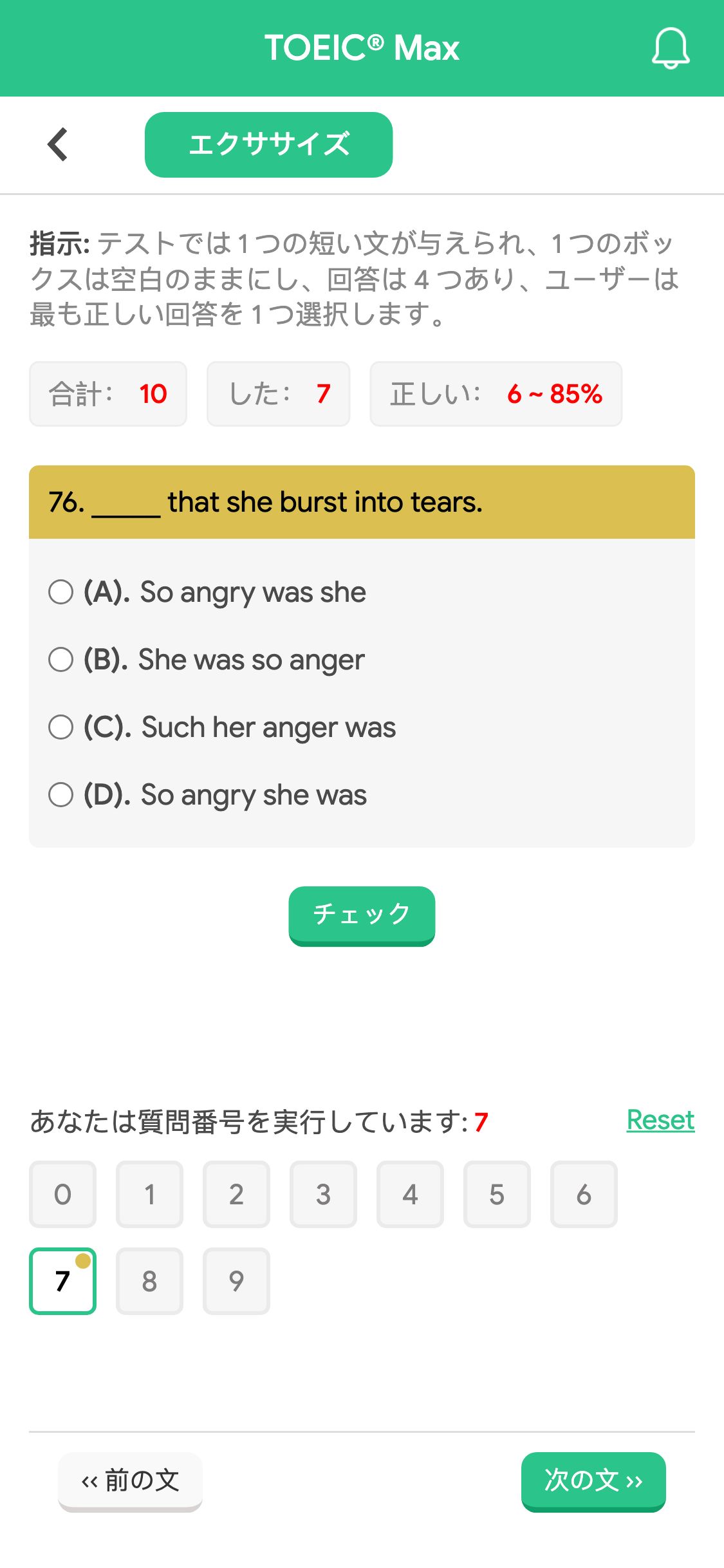 76. _____ that she burst into tears.
