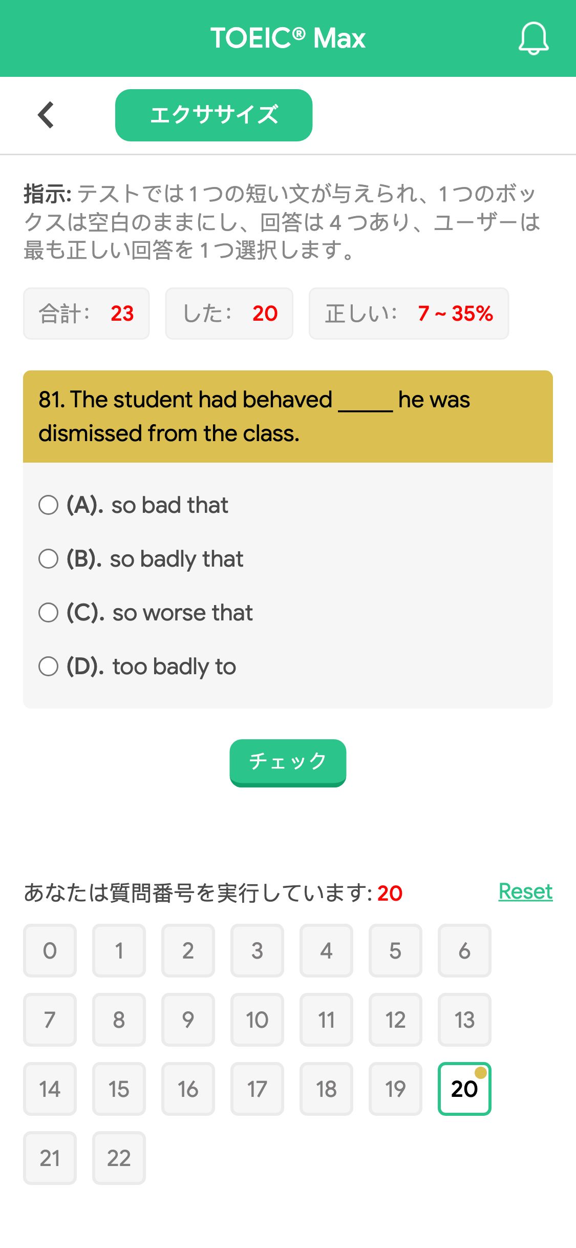 81. The student had behaved _____ he was dismissed from the class.
