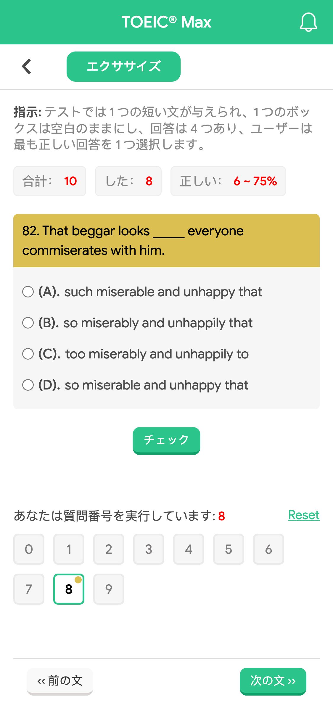 82. That beggar looks _____ everyone commiserates with him.
