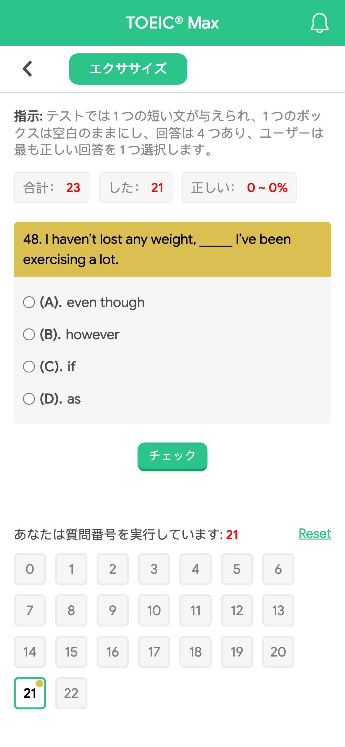 48. I haven’t lost any weight, _____ I’ve been exercising a lot.
