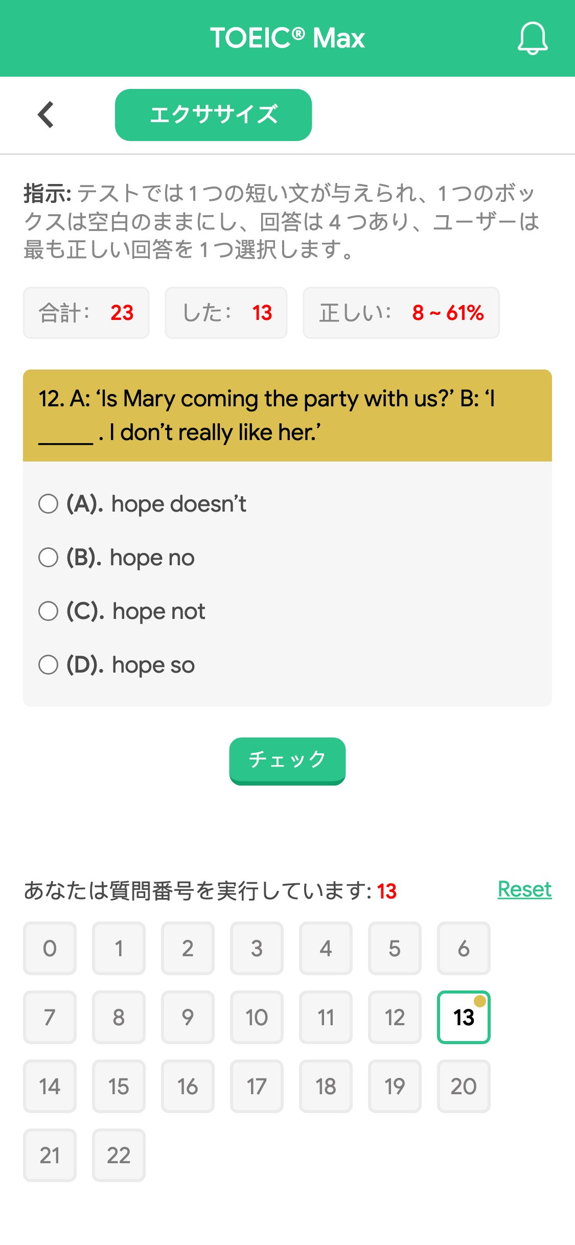 12. A: ‘Is Mary coming the party with us?’ B: ‘I _____ . I don’t really like her.’