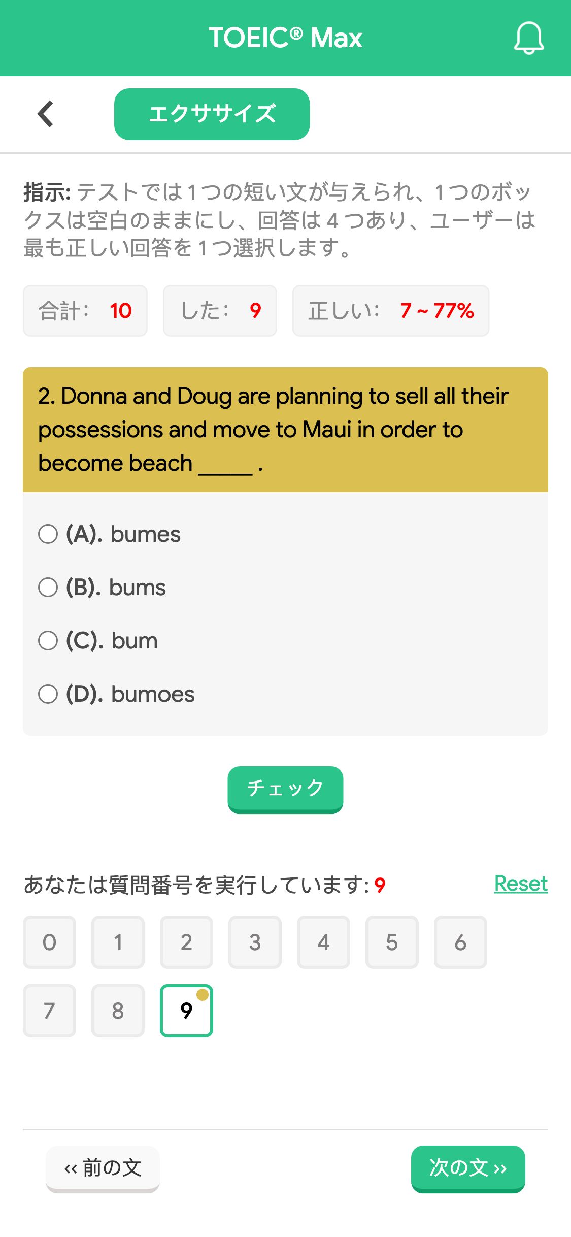 2. Donna and Doug are planning to sell all their possessions and move to Maui in order to become beach _____ .